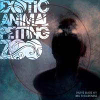 Exotic Animal Petting Zoo — I Have Made My Bed in Darkness